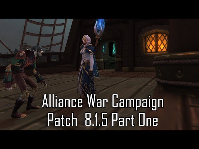 Alliance War Campaign - Patch  8.1.5 Part One
