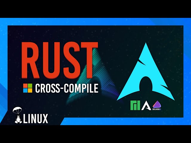 Rust Cross-Compile for Windows on Linux | Arch/Manjaro/EndeavourOS
