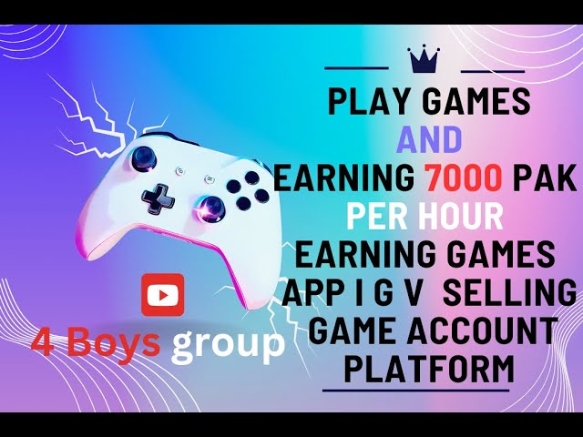 play games🕹️ and earning 7000 PAK 🤑per hour earning games 🎮app I G V platform selling game account
