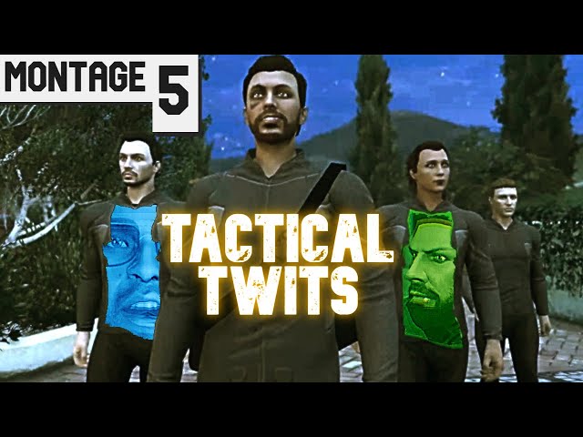 TACTICAL TWITS   |  GTA Online Gameplay Montage 5
