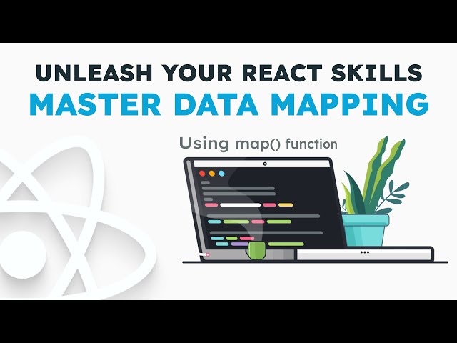 Unleash Your React Skills Master Data Mapping using map() function