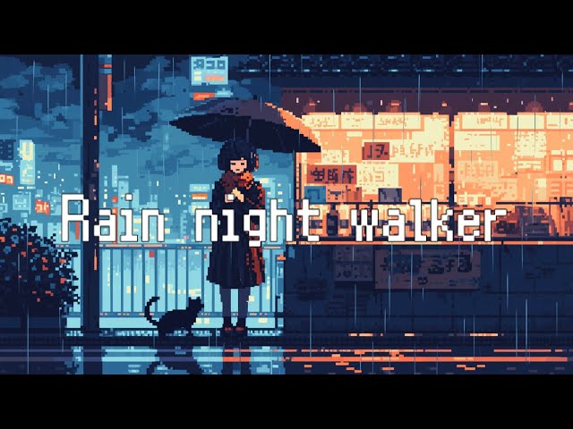 【Lofi】《雨と夜・Rainy night walker☂》 [ Chill Beats To Work / Study To  / Relax]