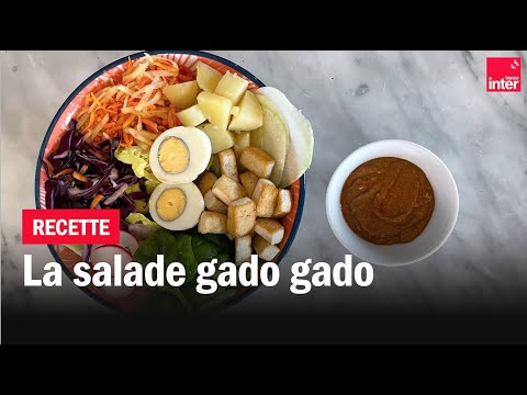 La salade Gado Gado - Les recettes de François-Régis Gaudry