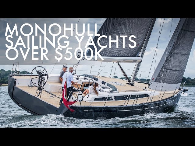 Top 5 Monohull Sailing Yachts Over $500K | Price & Features | Part 2