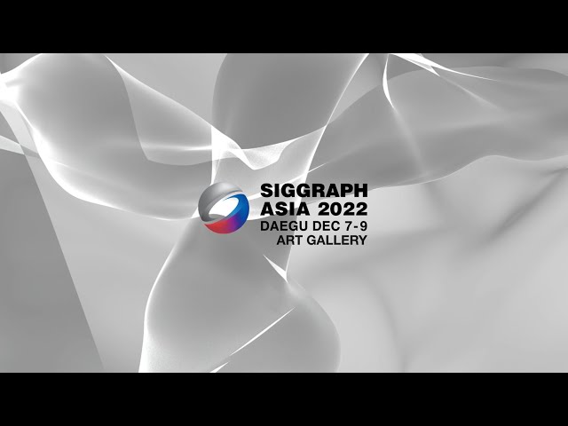 SIGGRAPH Asia 2022 – Art Gallery Trailer