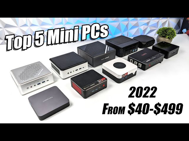Top 5 Mini PCs Of 2022 | $40-$499 The Best Small For Factor Computers You Can Buy