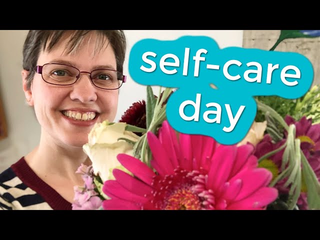 What does my "Self-Care Day" look like? Join me!