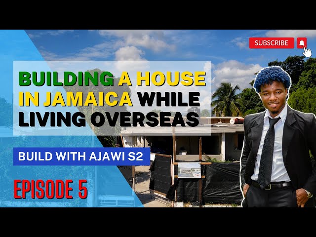 BUILDING A HOUSE IN JAMAICA | BUILD WITH AJAWI | S2 EPISODE 5