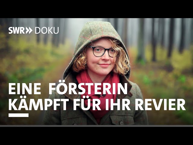 Die Waldärztin - eine Försterin kämpft für ihr Revier | SWR Doku