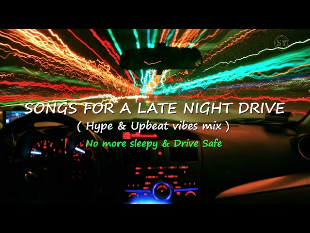 A Late Night Drive Mix Playlist 2022 | Hype & Upbeat vibes_DRIVE SAFE