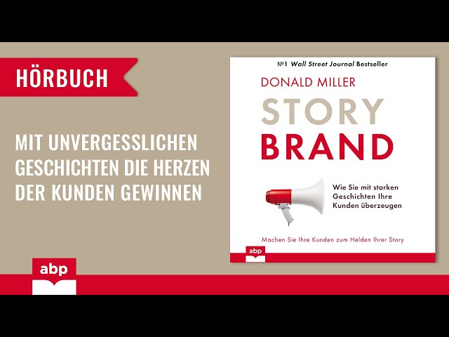 StoryBrand: Wie Sie mit starken Geschichten Ihre Kunden überzeugen. Donald Miller. Hörbuch
