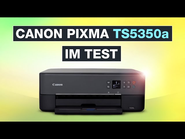 Canon Pixma TS5350a im Test: Ein guter Einsteigerdrucker? - Testventure