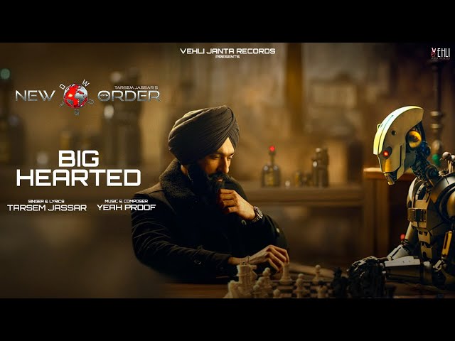 Big Hearted (Lyrical Video) Tarsem Jassar | Yeah Proof | New Order  | Latest Punjabi Song 2024