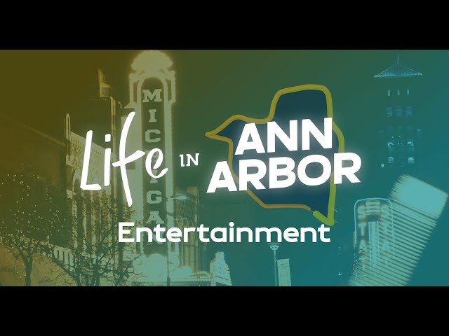 Michigan Medicine Presents: Life in Ann Arbor - Entertainment