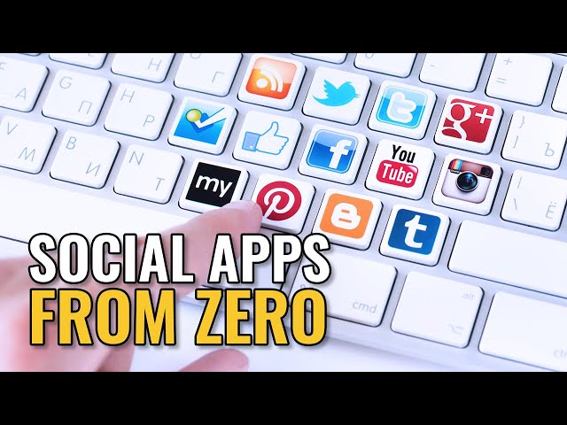 Building Social Apps From ZERO