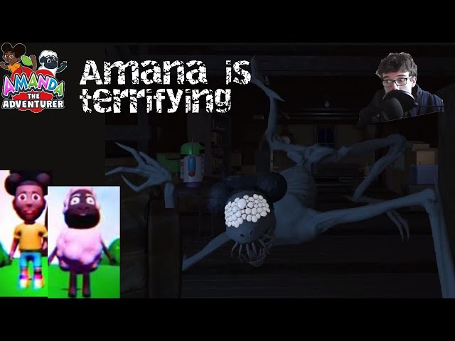 Amanda the adventurer is terrifying!!! (Amanda The Adventurer)