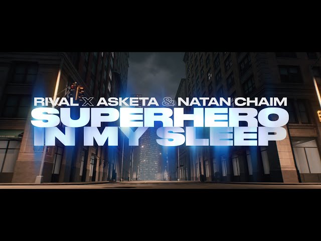 Rival x Asketa & Natan Chaim - Superhero In My Sleep (Official Lyric Video)