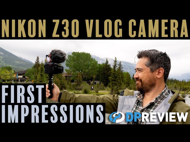 Nikon Z30 Initial Review