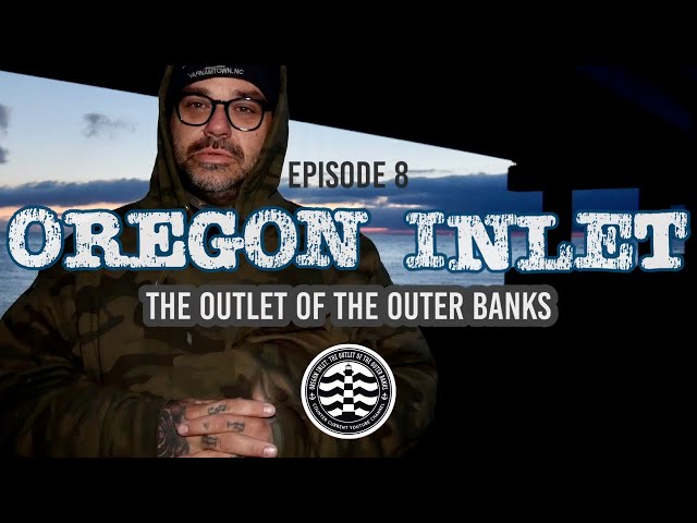 Oregon Inlet : Ep.8 The Most Dangerous Inlet on the East Coast