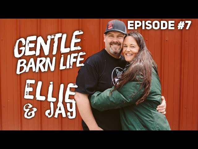 Gentle Barn Life with Ellie & Jay Episode 7