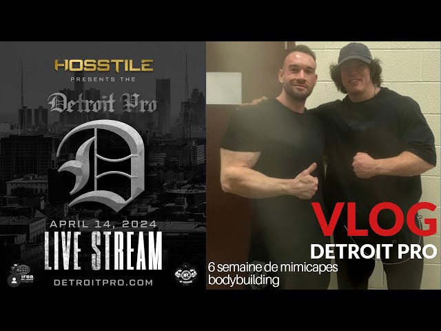 Vlog Detroit Pro - 6 semaine de mimicapes, bodybuilding