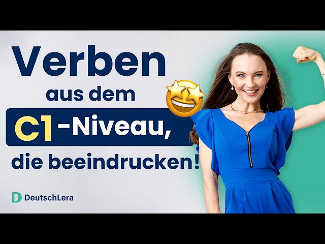 Verben, die deinen Gesprächspartner (oder Prüfer) überzeugen I Deutsch lernen b2, c1