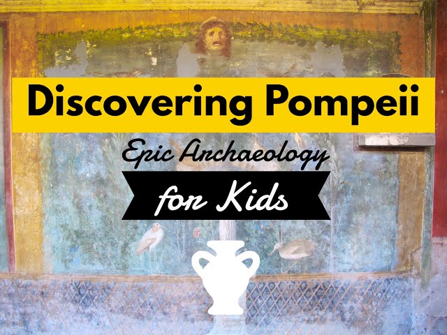 Discovering Pompeii - Epic Archaeology for Kids