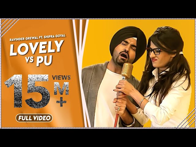 LOVELY vs PU | Ravinder Grewal | Shipra Goyal | Punjabi Songs 2014 | FULL SONG | OFFICIAL