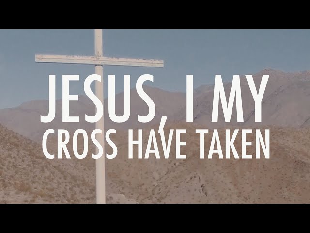 Jesus, I My Cross Have Taken | Virtual Worship
