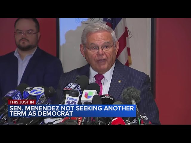NJ Senator Bob Menendez will not run for re-election as Democrat; keeping options open