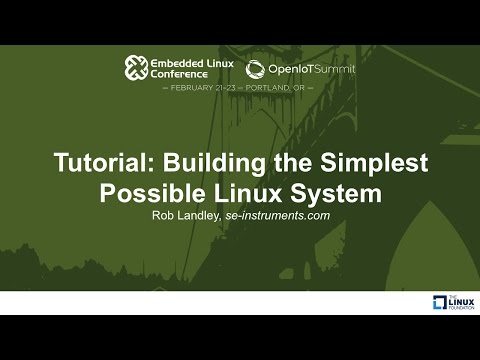 Tutorial: Building the Simplest Possible Linux System - Rob Landley, se-instruments.com