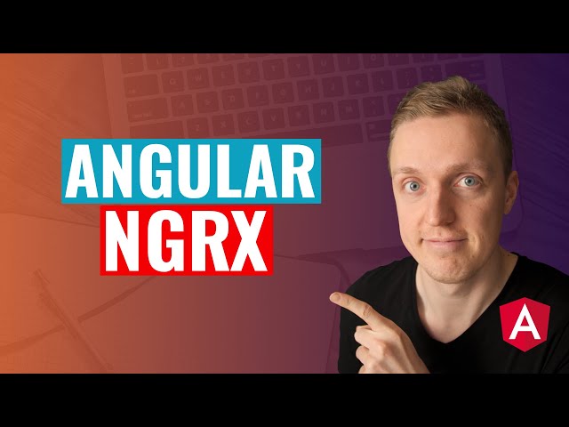 Angular Redux - NgRx Angular, NgRx store, NgRx Effects, NgRx selectors