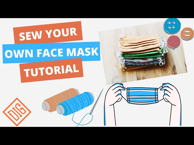 Sew Your Own Face Mask Tutorial