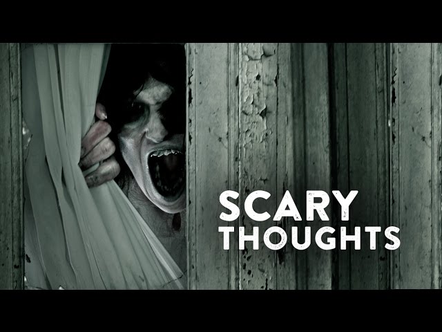 'SCARY THOUGHTS' a short self-filmed horror!