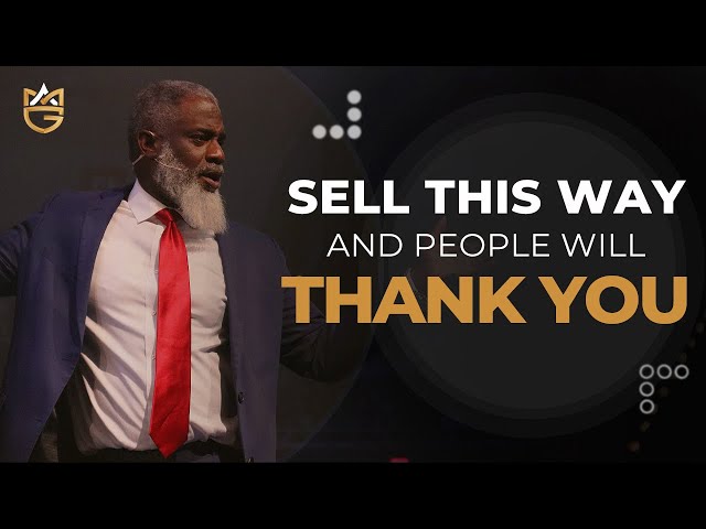 Sell This Way & Have People Thanking You - Selling Simplified