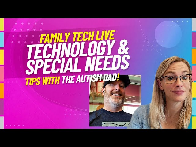 Technology and Special Needs with Autism Dad