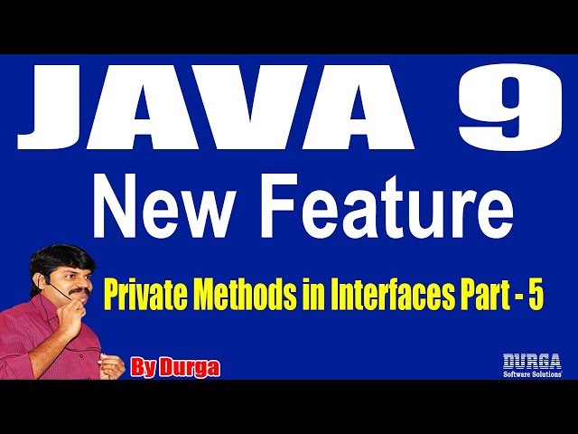 Java 9 New  Features || Session - 10 || Private Methods in Interfaces || Part - 5 by Durga sir