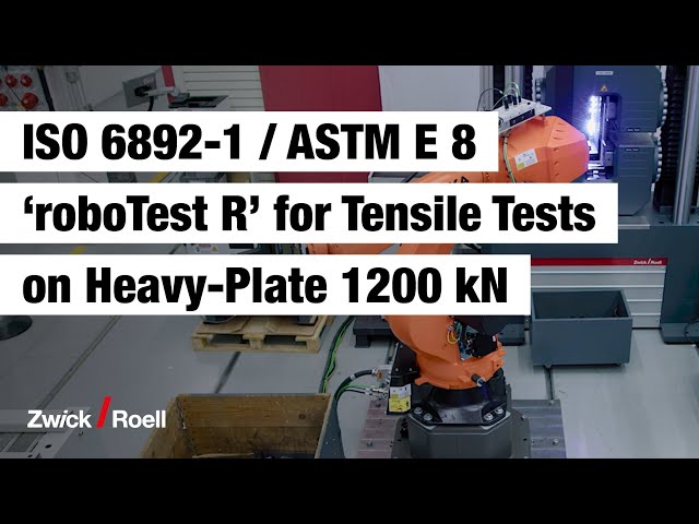 ISO 6892-1 & ASTM E 8 | Roboter-Prüfsystem ‚roboTest R‘ für Zugversuche an Grobblech 1200 kN