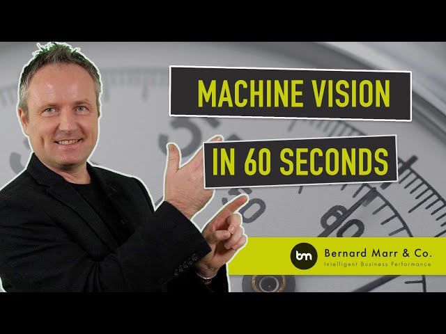 What Is Machine Vision In 60 Seconds