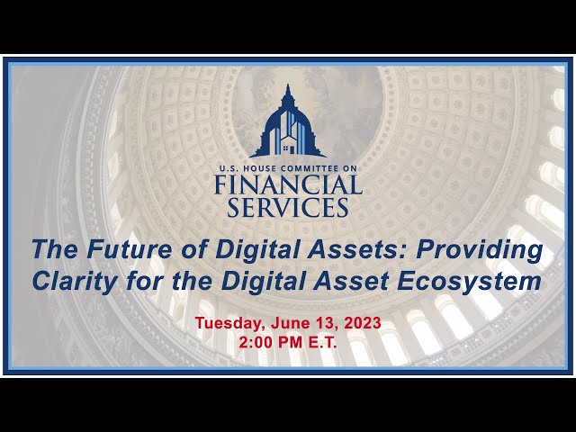 The Future of Digital Assets: Providing Clarity for the Digital Asset Ecosystem (EventID=116085)