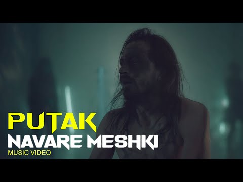 PutaK - Navare Meshki [Official Video] 4K
