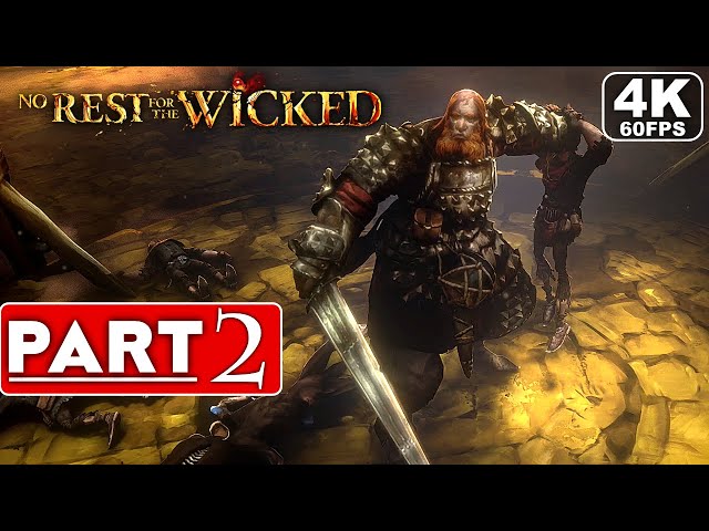 NO REST FOR THE WICKED Gameplay Walkthrough Part 2 [4K 60FPS PC ULTRA] - No Commentary