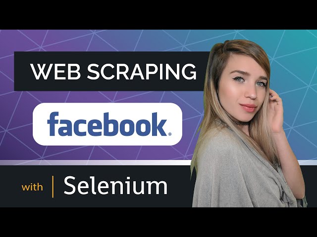 Web Scraping Facebook with Selenium - AUTOMATED BOT