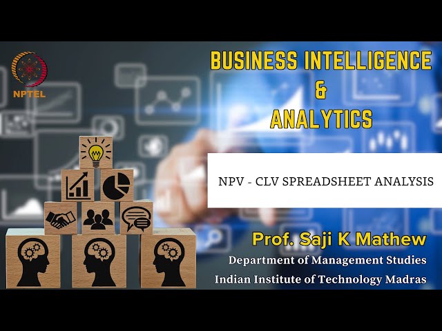 NPV - CLV SPREADSHEET ANALYSIS | BI&A | Prof. Saji K Mathew
