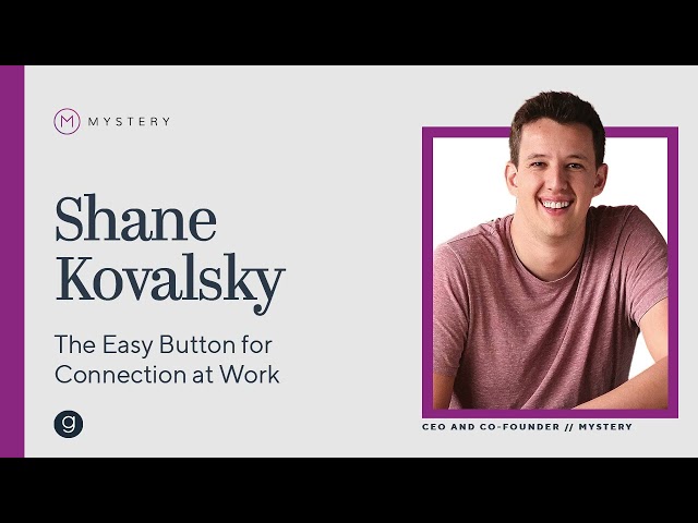 Mystery | The Easy Button for Connection at Work