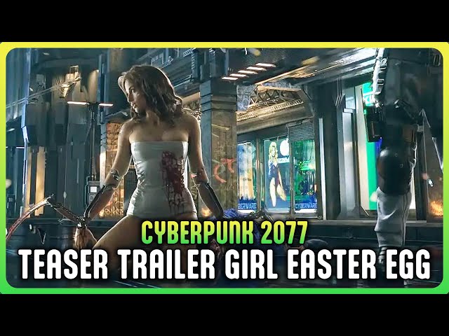 Cyberpunk 2077 - Teaser Trailer Girl Mellisa Rory Easter Egg (Secret Mission)