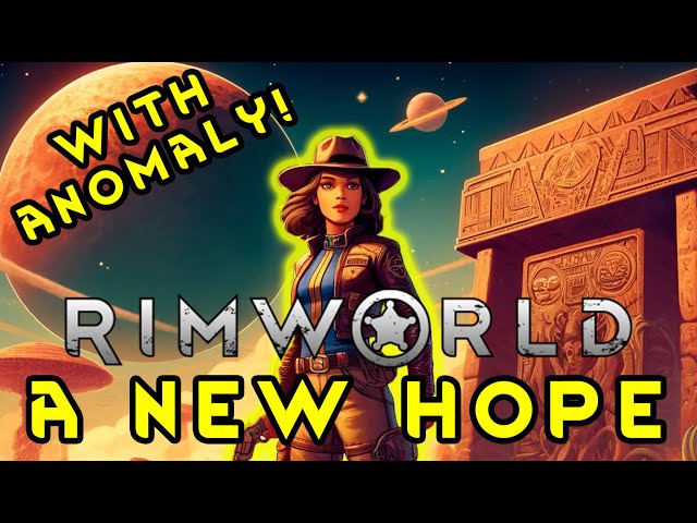 RimWorld: A New Hope [Anomaly DLC!] - Ep 17