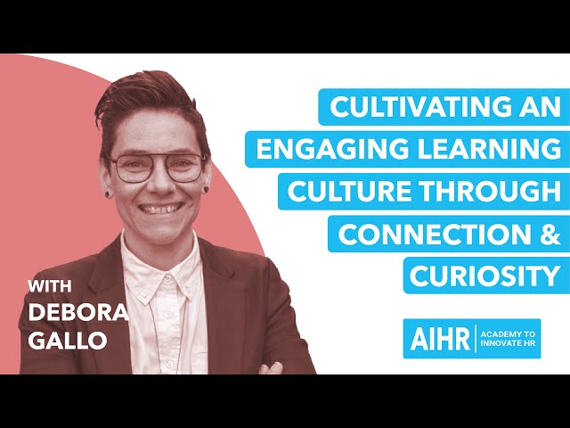All About HR - Ep #1.2 - Cultivating an Engaging Learning Culture through Connection and Curiosity