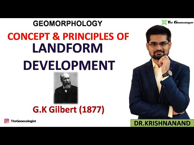 Concepts and Principles of Landform Development by G. K. Gilbert |Geomorphic Theory of G.K Gilbert