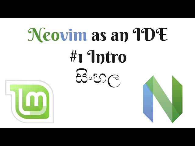 [Neovim as an IDE in Sinhala] - #1 Intro